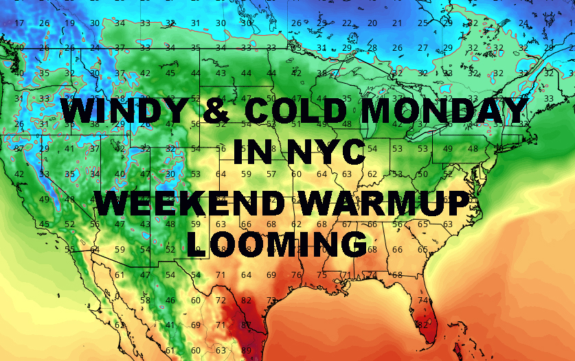WINDY COLD MONDAY NYC WEEKEND WARMUP LOOMING NYC WEATHER NOW